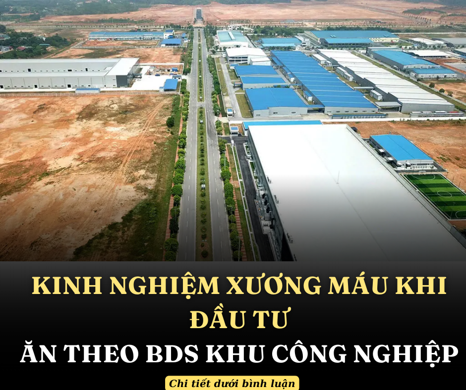 Đầu tư bất động sản ăn theo khu công nghiệp có còn thơm không?