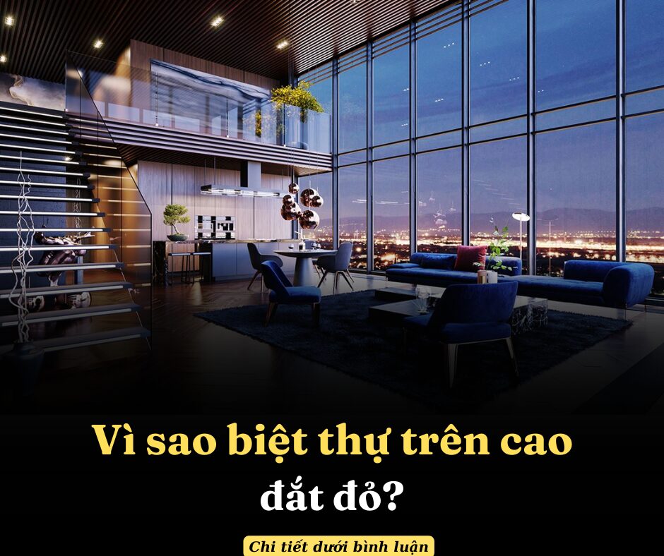 Vì sao biệt thự trên cao đắt đỏ?