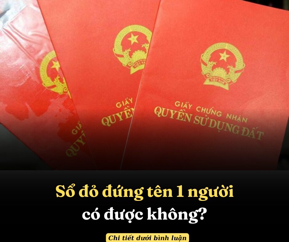 Sổ đỏ đứng tên 1 người có được không? Thủ tục làm sổ đỏ đứng tên 1 người Tư vấn