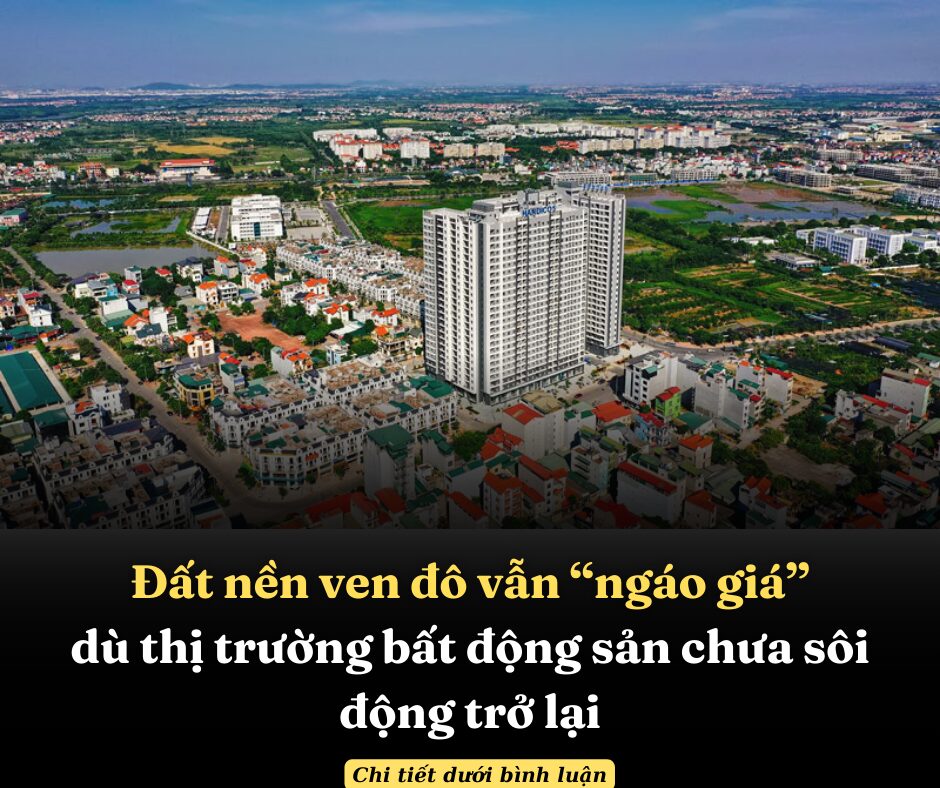 Đất nền ven đô vẫn cao giá, vượt xa giá trị thực