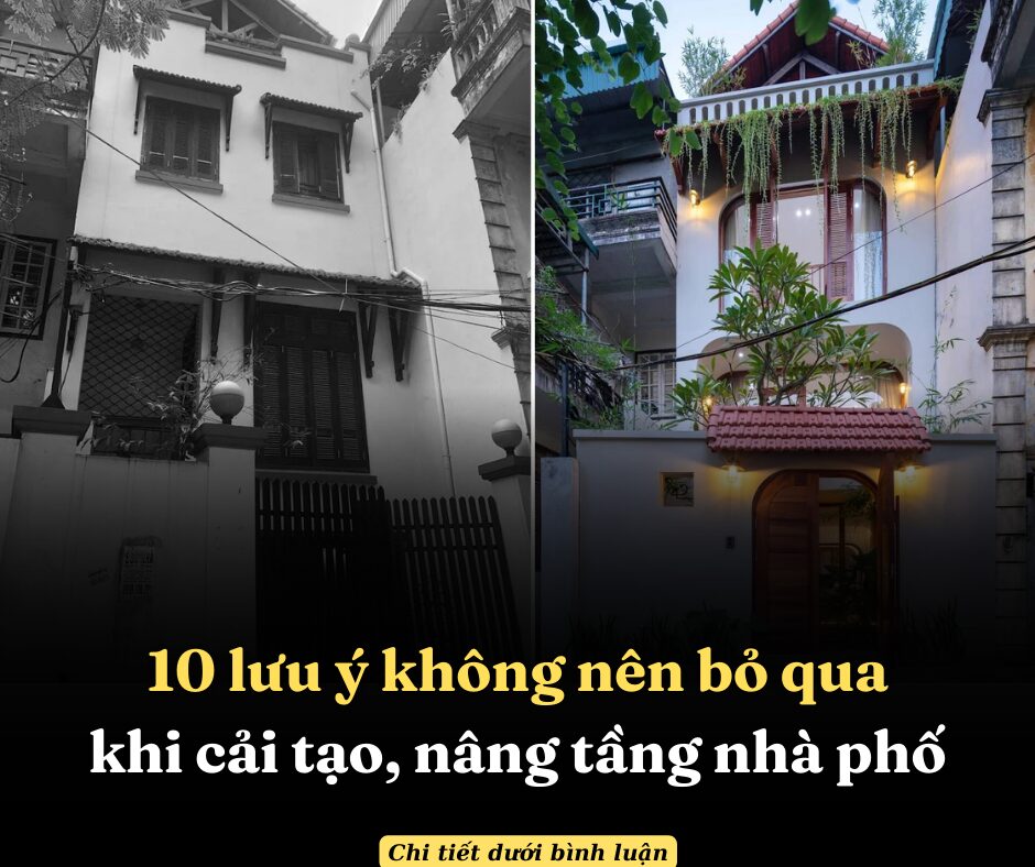 10 lưu ý không nên bỏ qua khi cải tạo, nâng tầng nhà phố