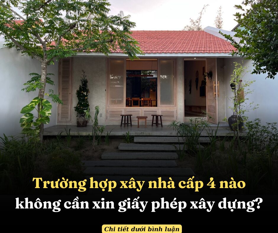 Trường hợp xây nhà cấp 4 nào không cần xin giấy phép xây dựng?