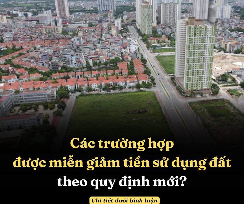 Các trường hợp  được miễn giảm tiền sử dụng đất theo quy định mới?