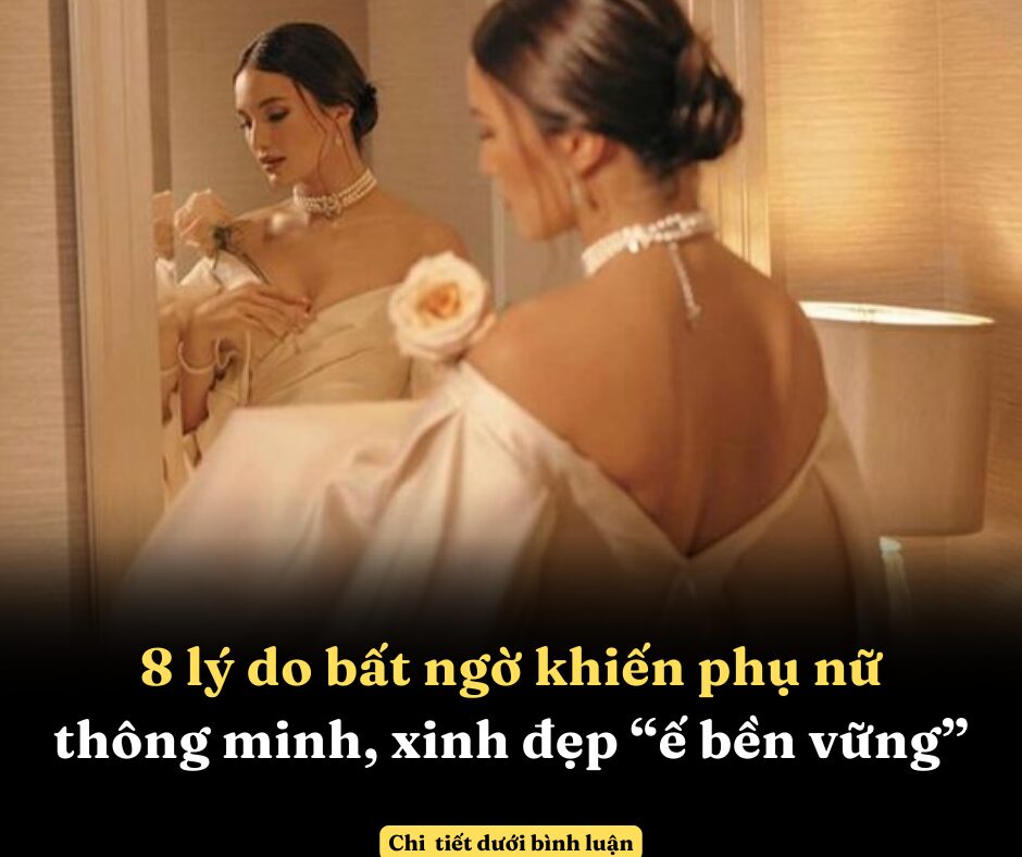 8 lý do bất ngờ khiến phụ nữ thông minh, xinh đẹp “ế bền vững”