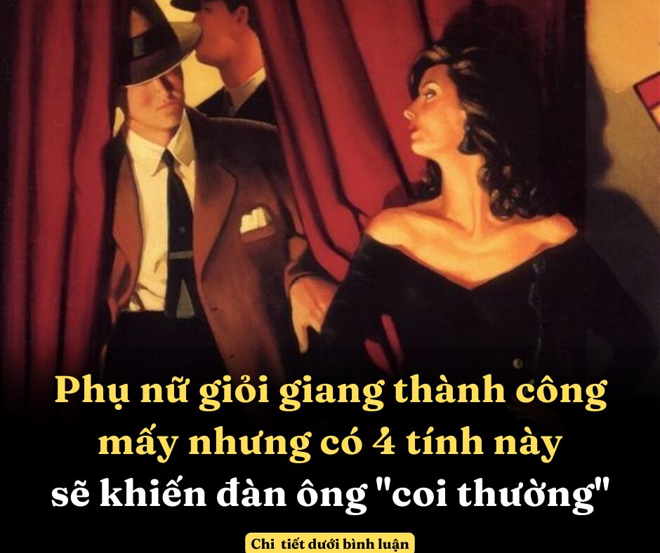 Phụ nữ giỏi giang thành công mấy nhưng có 4 tính này sẽ khiến đàn ông “coi thường”