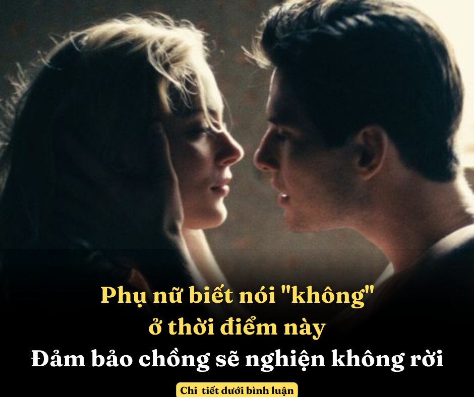 Phụ nữ biết nói “không” ở thời điểm này, đảm bảo chồng sẽ nghiện không rời