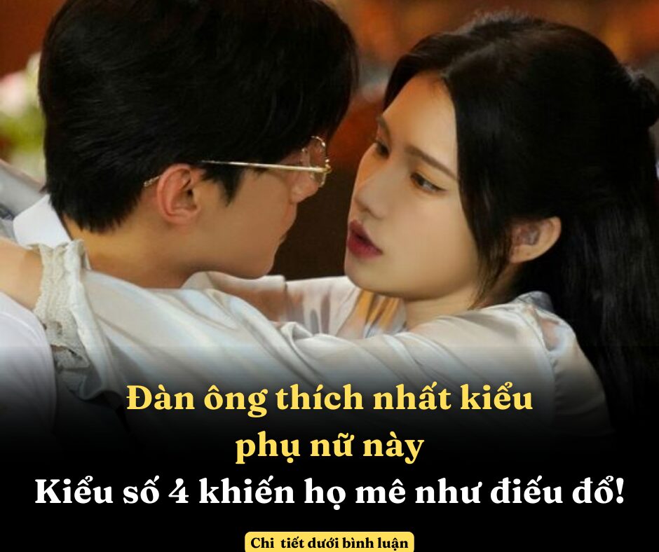 Đàn ông trung niên thích nhất kiểu phụ nữ này: Kiểu số 4 khiến họ mê như điếu đổ