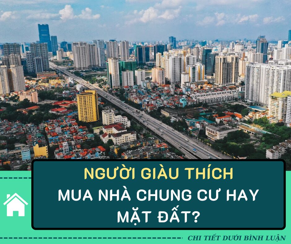 Người giàu thích mua nhà chung cư hay nhà đất?