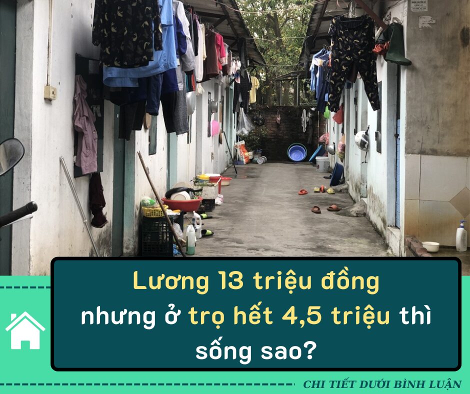 Lo lắng vì lương 13 triệu đồng nhưng ở trọ hết 4,5 triệu