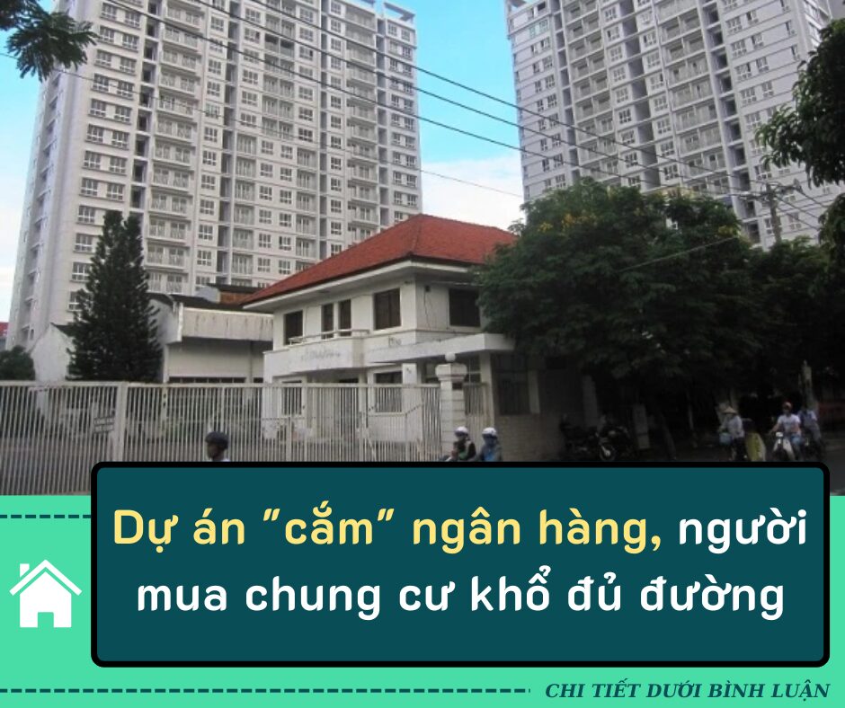 Dự án “cắm” ngân hàng, người mua chung cư khổ đủ đường