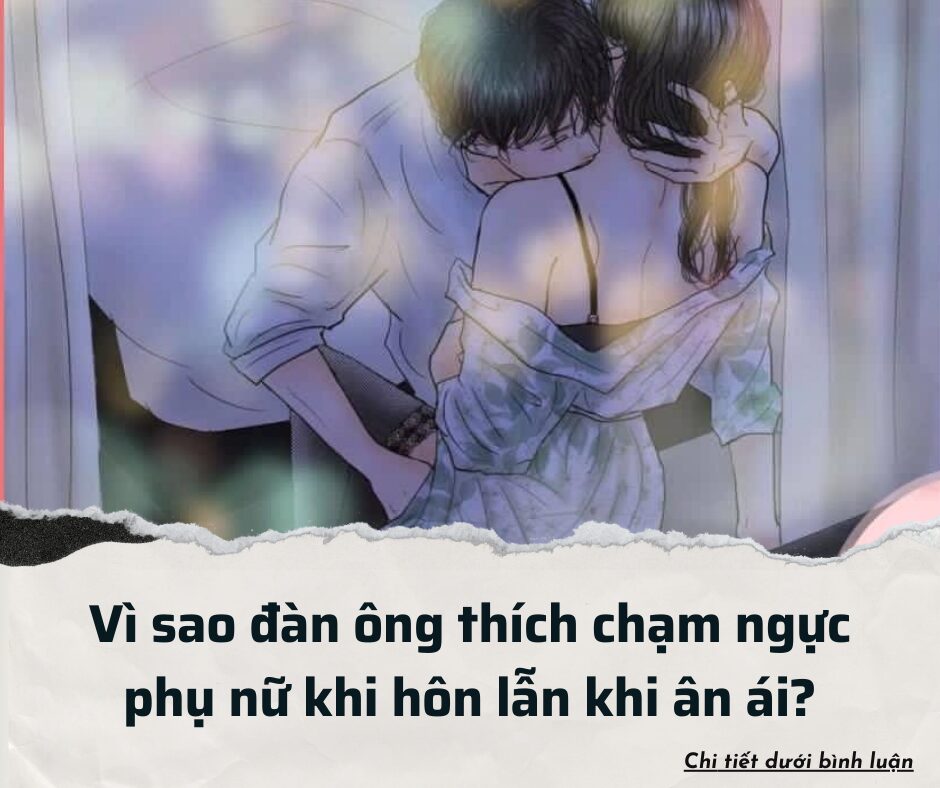 Vì sao đàn ông thích chạm ngực phụ nữ khi hôn lẫn khi ân ái?