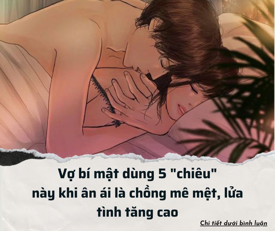 Vợ bí mật dùng “chiêu” này khi ân ái là chồng mê mệt, lửa tình tăng cao