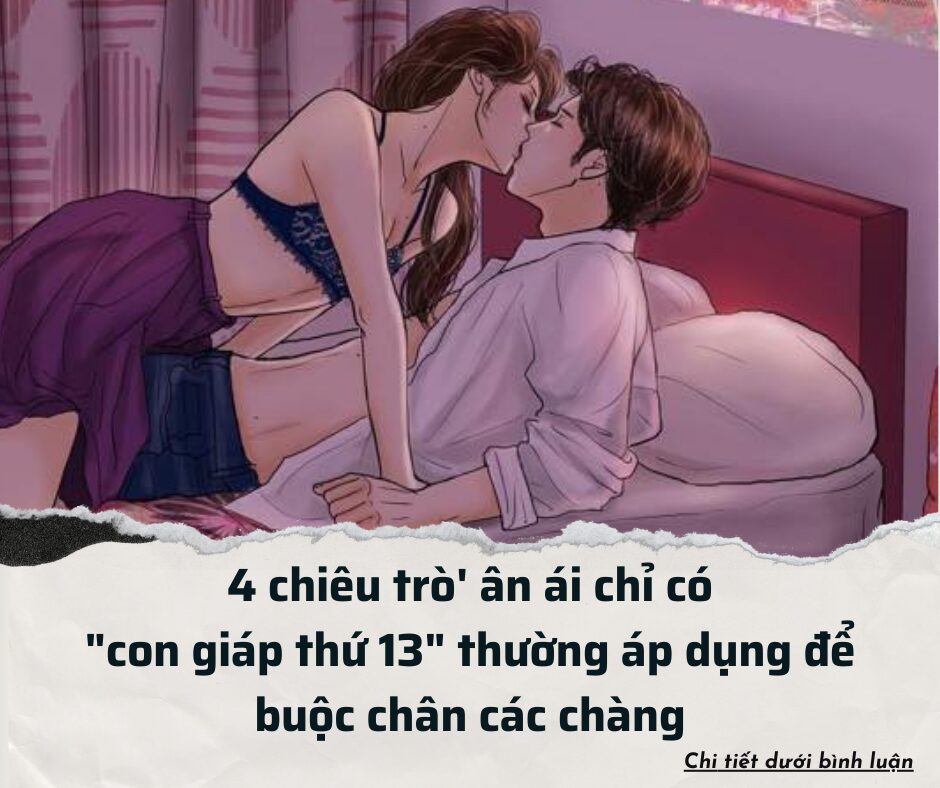 4 chiêu trò’ ân ái chỉ có “con giáp thứ 13” thường áp dụng để buộc chân các chàng