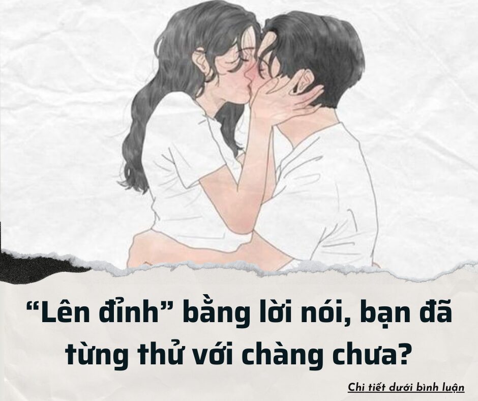 “Lê‌n đỉn‌h” bằng lời nói, bạn đã từng thử với chàng chưa?