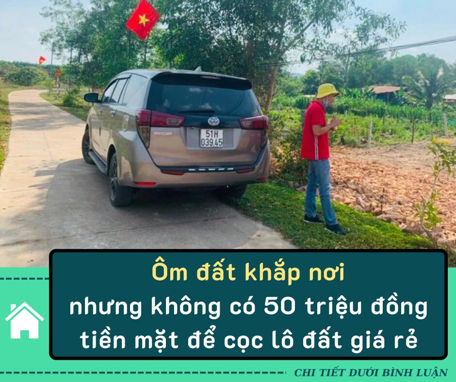 Tâm sự của nhà đầu tư: Ôm đất khắp nơi nhưng không có 50 triệu đồng tiền mặt để cọc lô đất giá rẻ