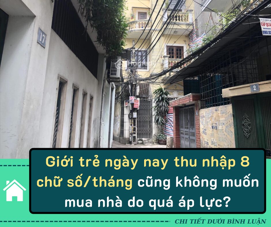 Giới trẻ ngày nay thu nhập 8 chữ số/tháng cũng không muốn mua nhà do quá áp lực?