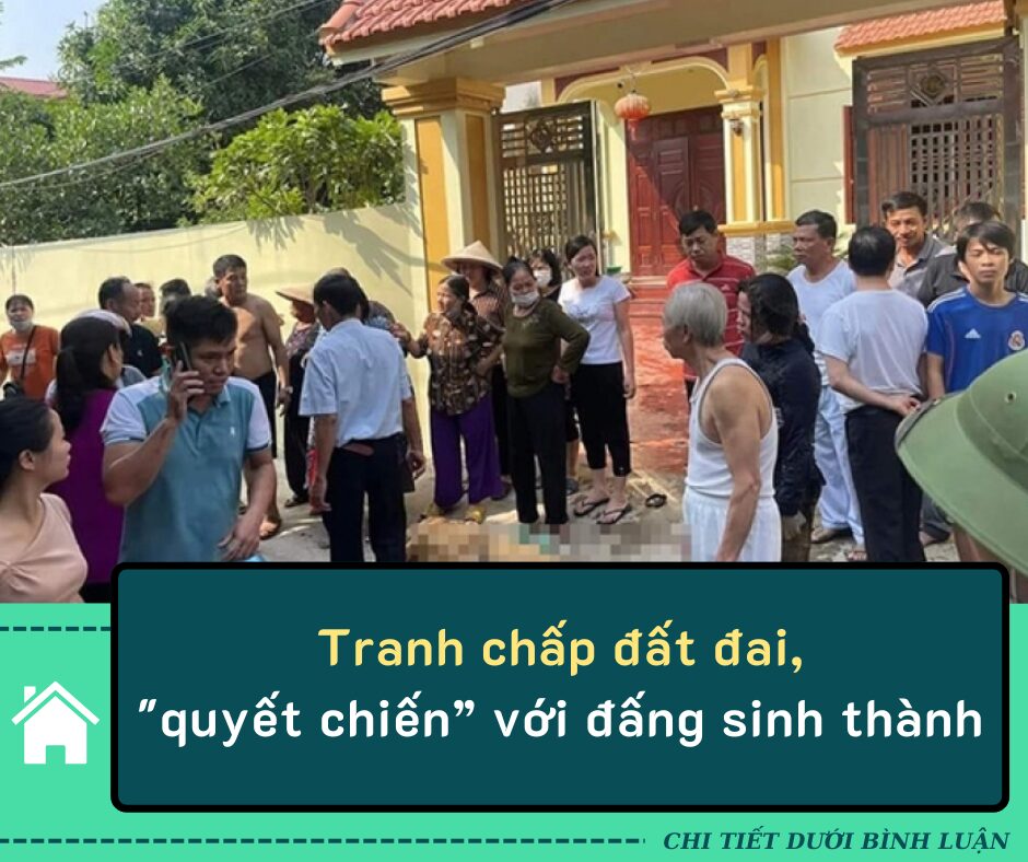 Tranh chấp đất đai, “quyết chiến” với đấng sinh thành