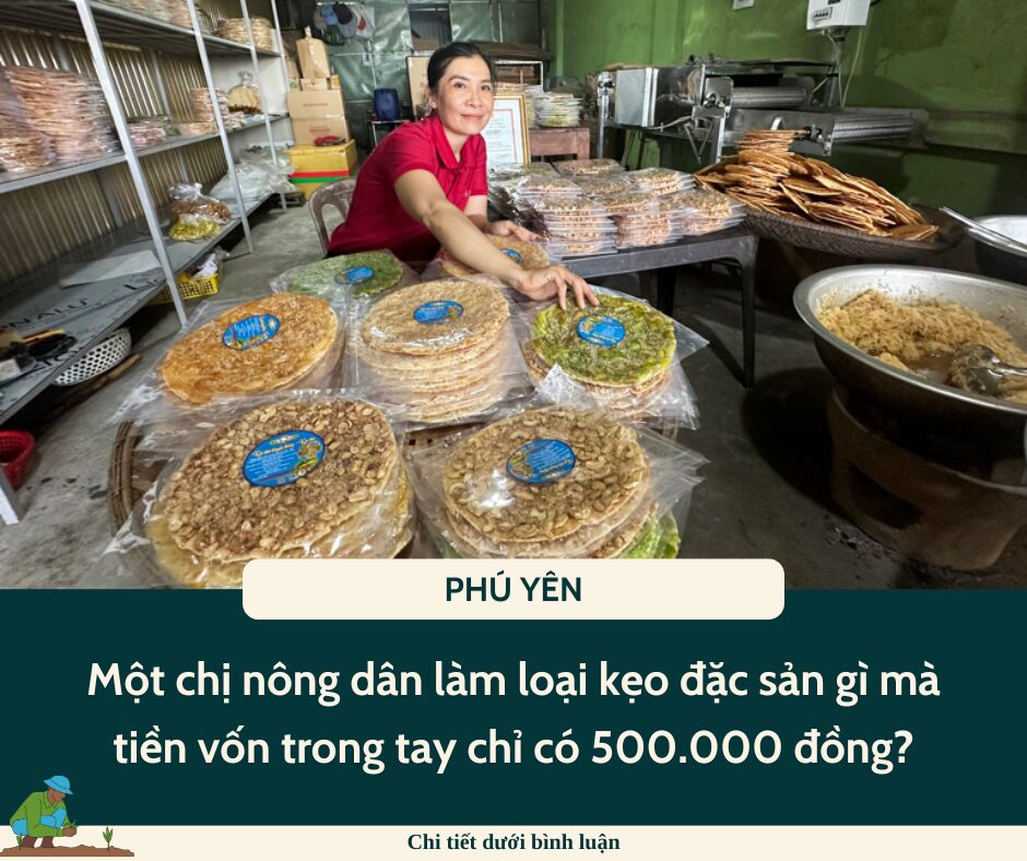 Một chị nông dân Phú Yên làm loại kẹo đặc sản gì mà tiền vốn trong tay chỉ có 500.000 đồng?