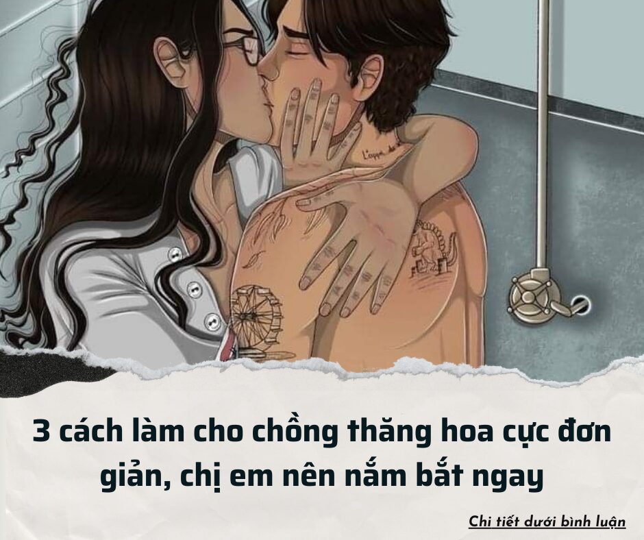 Những cách làm cho chồng thăng hoa cực đơn giản, chị em nên nắm bắt ngay