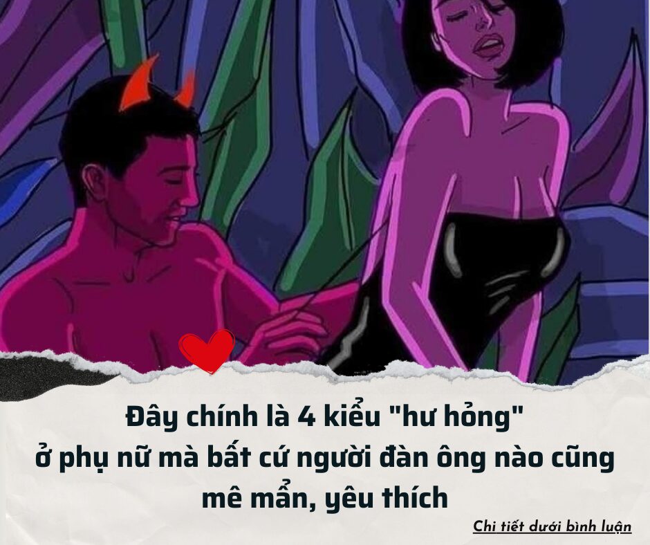 Đây chính là 4 kiểu “hư hỏng” ở phụ nữ mà bất cứ người đàn ông nào cũng mê mẩn, yêu thích