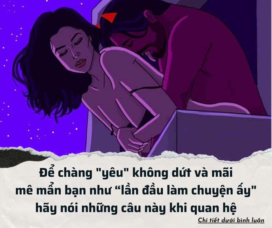 Để chàng “yêu” không dứt và mãi mê mẩn bạn như lần “đầu làm chuyện ấy” hãy nói những câu này khi quan hệ