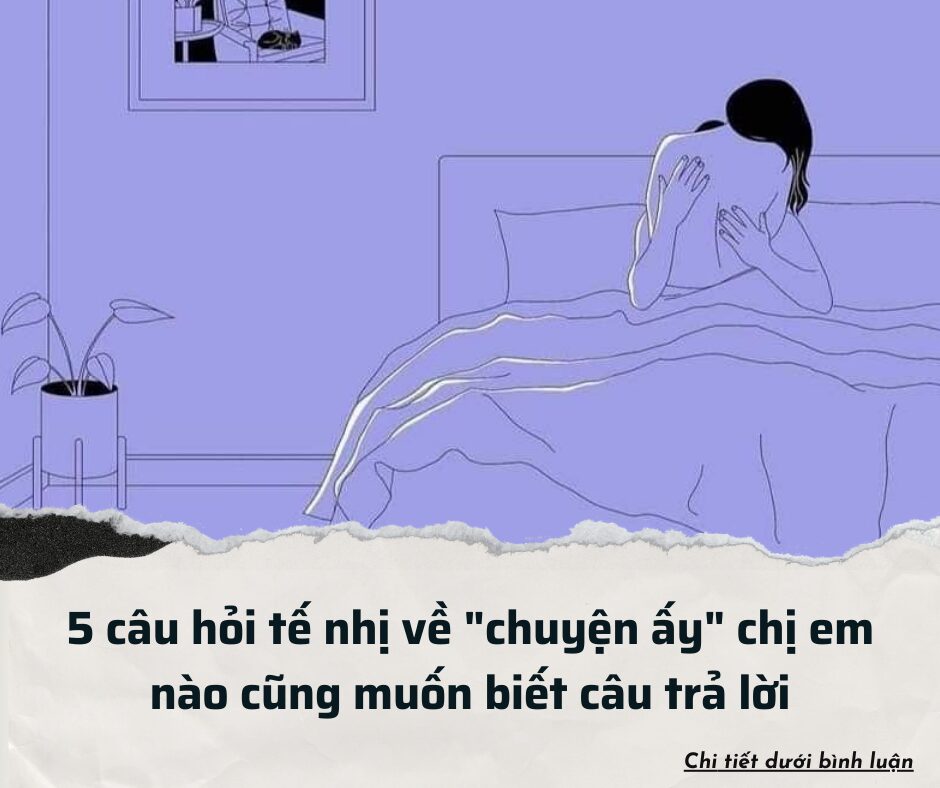 5 câu hỏi tế nhị về “chuyện ấy” chị em nào cũng muốn biết câu trả lời